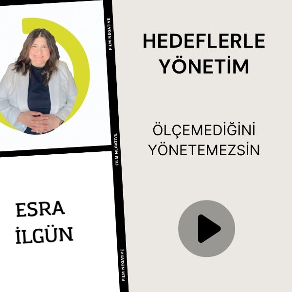 HEDEFLERLE YÖNETİM:  ÖLÇ, YÖNET VE BAŞARINI KATLA!